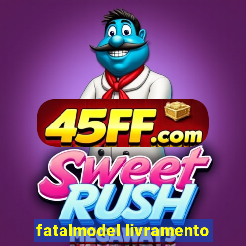 fatalmodel livramento